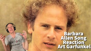 Art Garfunkel Reaction - Barbara Allen Song Reaction!