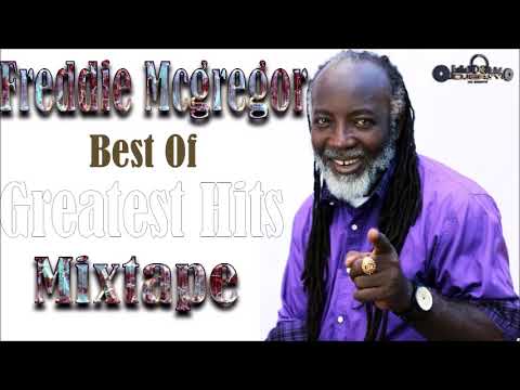 Freddie McGregor Best of The Best Greatest Hits Mix