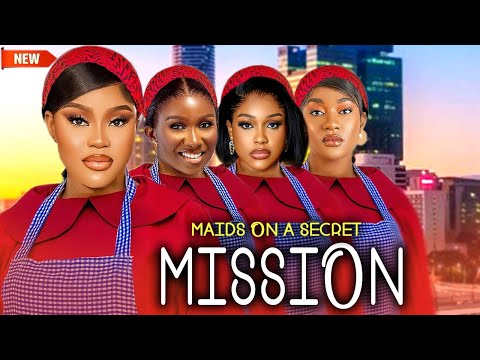 Maids On A Secret Mission (NEW RELEASED)- CHIOMA NWAOHA/ UCHE MONTANA / FAITH DUKE 2025 Nig Movie