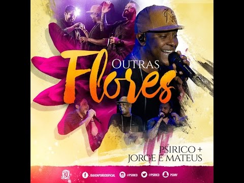 Outras Flores Part. Jorge e Mateus - Psirico