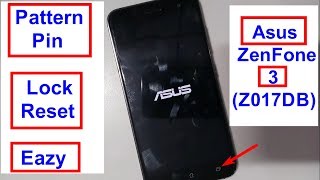 Asus ZenFone 3 Z017DB Hard Reset And Pattern Pin Reset Eazy