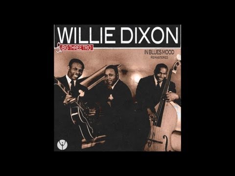 Willie Dixon and Big Three Trio  - After Awhile
