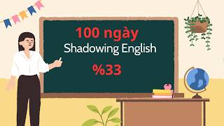 Shadowing ngày 33