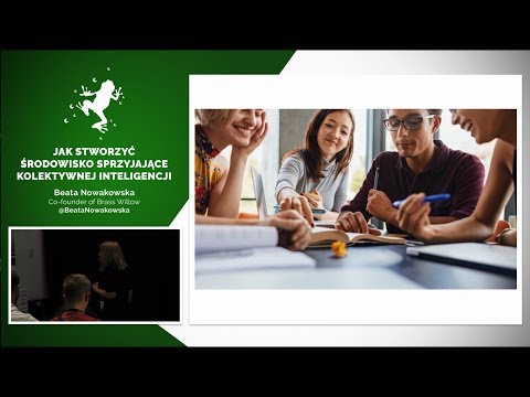 Boiling Frogs 2019 - Beata Nowakowska - Jak stworzyć środowisko sprzyjające kolektywnej inteligencji