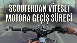 Vitesli Motosiklete Nasıl Başlanır? (4) / Scooter’dan Vitesli Motosikl
