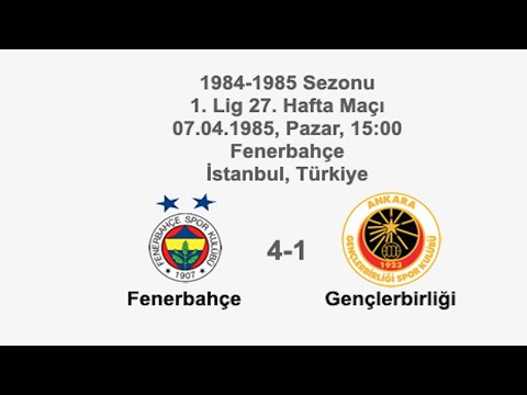 Fenerbahçe 4-1 Gençlerbirliği 07.04.1985 - 1984-1985 Turkish 1st League Matchday 27 (1st Goal)