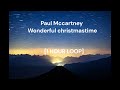 Paul Mccartney - Wonderful christmastime [1 HOUR LOOP]