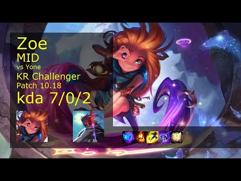 Zoe Mid vs Yone - KR Challenger 7/0/2 Patch 10.18 Gameplay // [롤] 조이 vs 요네 미드
