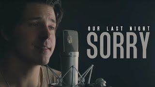 Justin Bieber - &quot;Sorry&quot; (cover by Our Last Night)
