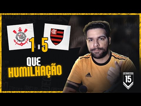 Corinthians 1-5 Flamengo - Five goals??? Humiliation. Laziness and shameless management!!