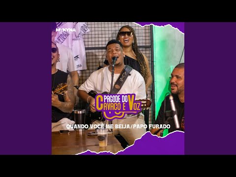 Quando Você Me Beija / Papo Furado