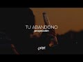 TU ABANDONO - PROYECCIÓN / LETRA