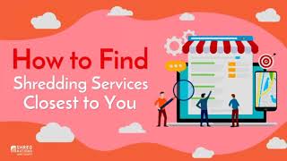 How to Find the Shredding Services Closest to You