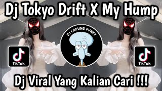 Download lagu DJ TOKYO DRIFT X MY HUMP VIRAL TIKTOK 2025 🔥 mp3