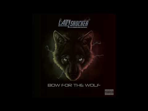 Lady Shocker - Bow For The Wolf (prod by Shannon Parkes)