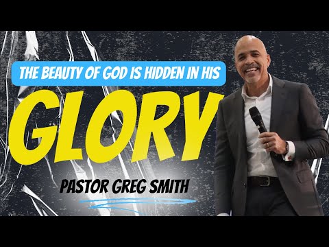 Pastor Greg Smith - The Beauty of the Glory of God - YouTube