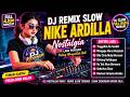 DJ Remix Slow Nike Ardilla Full Album Terbaik Lagu Nostalgia Paling Menyentuh Hati