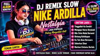 Download lagu DJ Remix Slow Nike Ardilla Full Album Terbaik 🎧 Lagu Nostalgia Paling Menyentuh Hati mp3