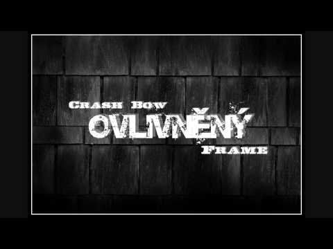 Crash Bow feat. Frame - Ovlivněný