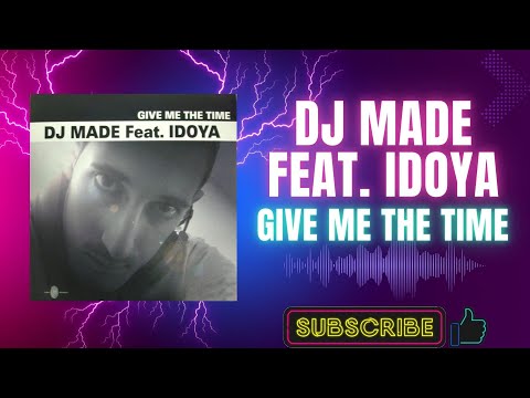 DJ Made Feat. Idoya – Give Me The Time (A) (2006)