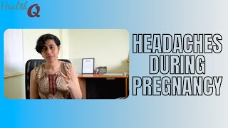 COMMON REASONS FOR HEADACHE DURING PREGNANCY & WHAT TO DO ABOUT IT?
