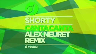 Shorty - Canta Canta (Alex Neuret Remix)