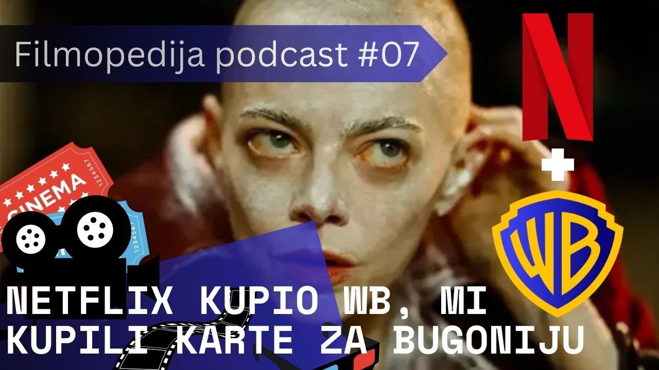 Netflix kupio Warner Bros, mi kupili karte za Bugoniju | Filmopedija podcast #7