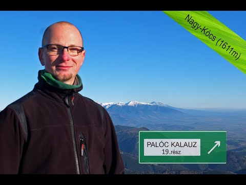 Palóc kalauz 19. rész Nagy-Kócs, Szlovákia egyik legszebb panorámája