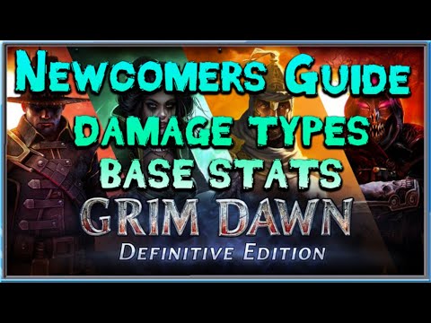 Grim Dawn Newcomer's guide Episode Three - Damage Types, and Character Stats