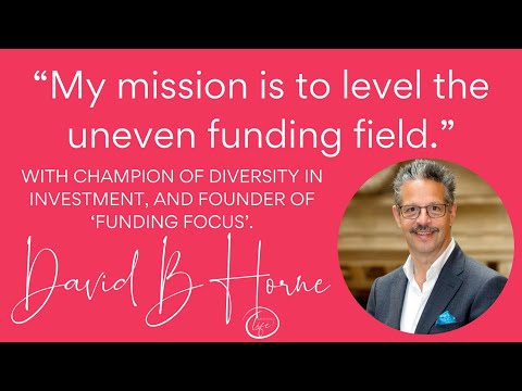 David B Horne is on a Mission to Level the Uneven Funding Field — video featuring David Horne