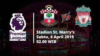 Live Streaming RCTI Liga Inggris, Southampton Vs Liverpool, Sabtu (6/4) Pukul 02.00 WIB