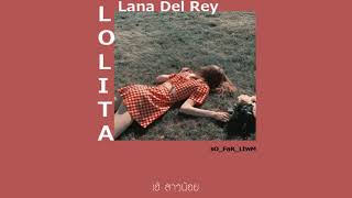 ♫ ThaiSub // LOLITA - Lana Del Rey ♫