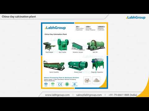 Kaolin China Clay Processing Calcination Plant Machinery - Labh Group