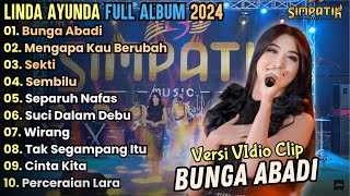 Download lagu Bunga Abadi - Linda Ayunda Full Album Terbaru 2024 || Simpatik Music Full Album Terbaru 2024 mp3
