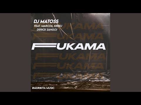 Fukama (feat. Marco6, Kiriku & Derick Sango)