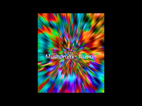 Mushdrum - Illusion