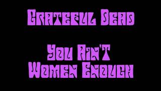 Grateful Dead 2/17/1973   You Ain&#39;t Women Enough