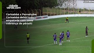 Corisabbá x Parnahyba: Corisabbá deixa tudo empatada com nova cobrança de pênalti