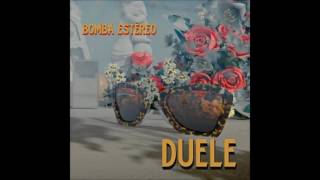 Bomba Estéreo - Duele (Letra)