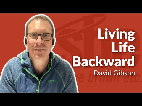 David Gibson | Living Life Backward | Steve Brown, Etc. | Key Life