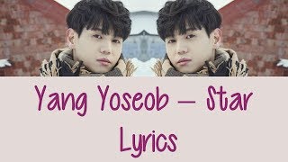 Yang Yoseob - Star [Hang, Rom & Eng Lyrics]