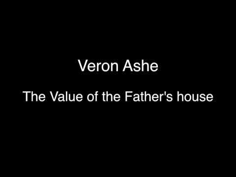 Veron Ashe - The Value of the Father's House (audio)