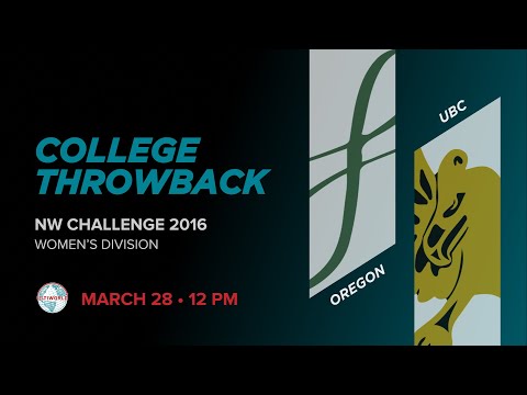 College Throwback: UBC vs. Oregon | 2016 Women's Northwest Challenge