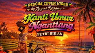 Download lagu Kanti Umur Ngantiang~ Putri Bulan REGGAE COVER AI [ by. Lagas Reggae ]~ Cover Lagu Reggae vibes mp3