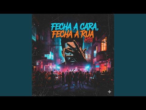 MTG - Fecha a Cara, Fecha a Rua