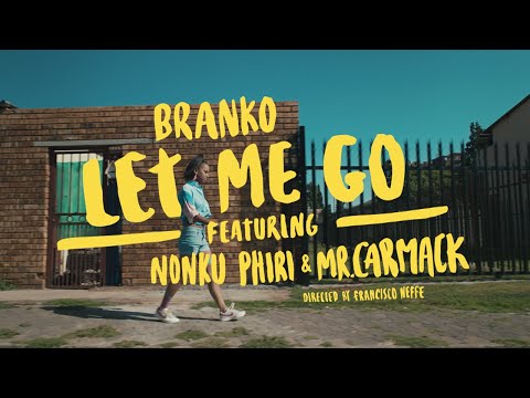 Branko - Let Me Go (feat. Nonku Phiri & Mr. Carmack) [Official Music Video]