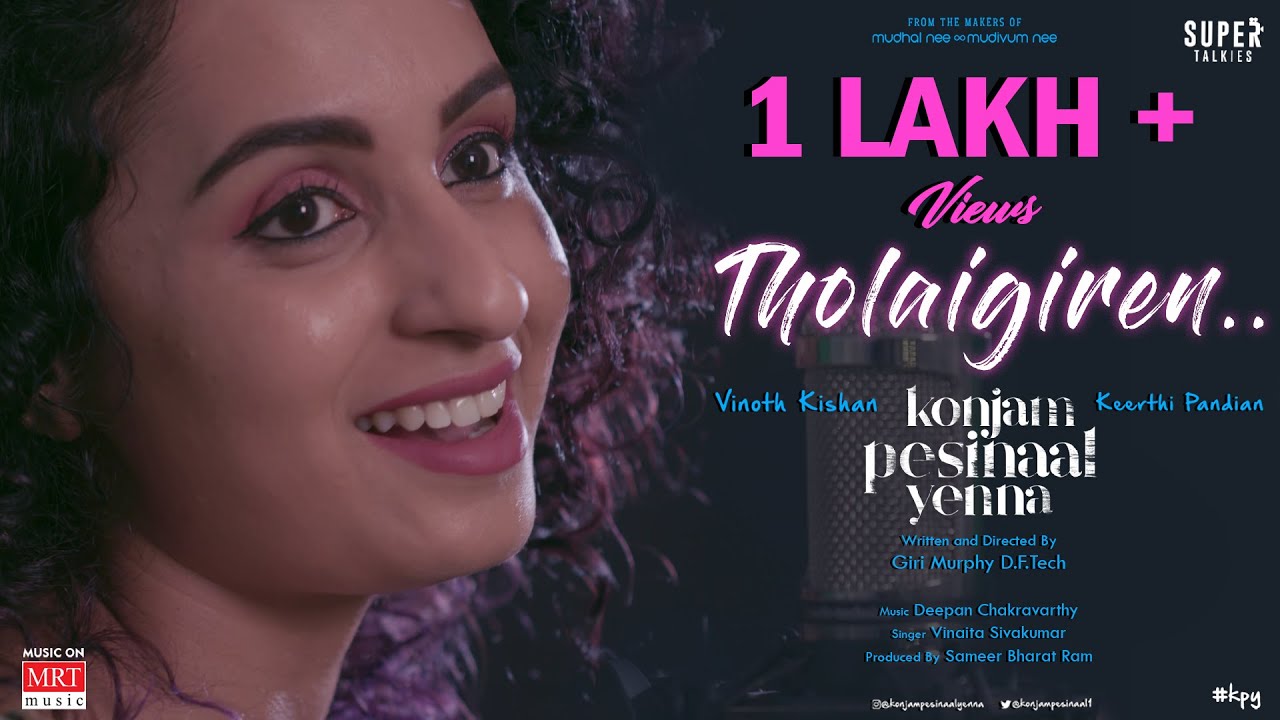 Tholaigiren Naan Song Lyrics | Konjam Pesinaal Yenna 2022 | Vinaita Sivakumar