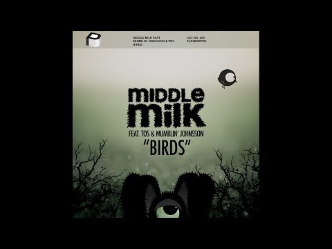 Middle Milk feat Mumblin' Johnsson & Tos - Birds [House | Plasmapool]