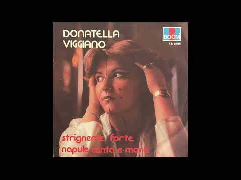 Donatella Viggiano – Strigneme Forte /  Napule Canta E More