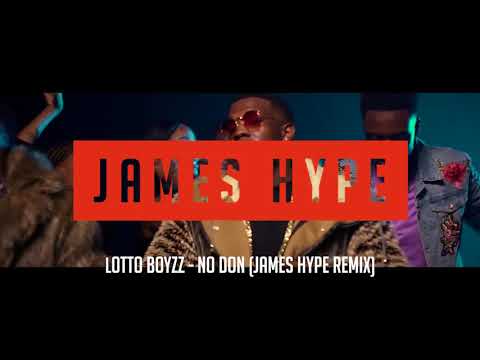 Lotto Boyzz - No Don - James Hype Remix